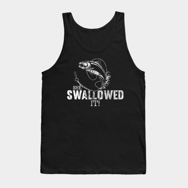 She Swallowed It - funny fishing design Tank Top by joshp214